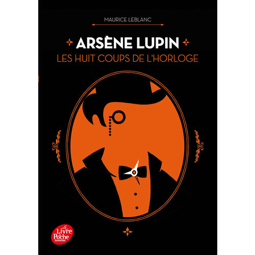 Arsene Lupin. Les huit coups de l’horloge / Книга на Французском eho jerome la jeunesse d arsène lupin cagliostro