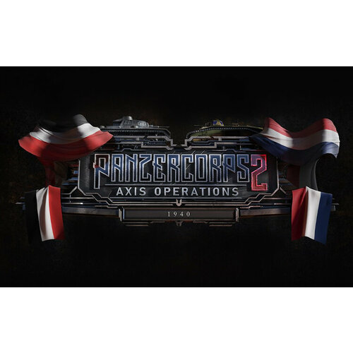 Panzer Corps 2: Axis Operations - 1940 (Steam; PC; Регион активации РФ)