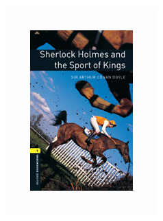 Sherlock Holmes and the Sport of Kings. Level 1. A1-A2 - фото №1