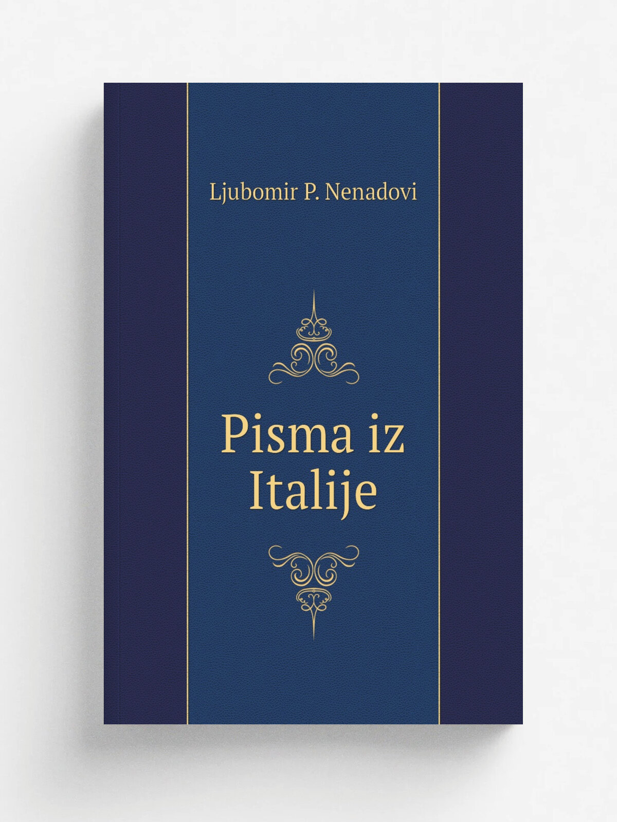 Pisma iz Italije | Ljubomir P. Nenadovi | 1907 | Beograd D. Obradovi | Репринт