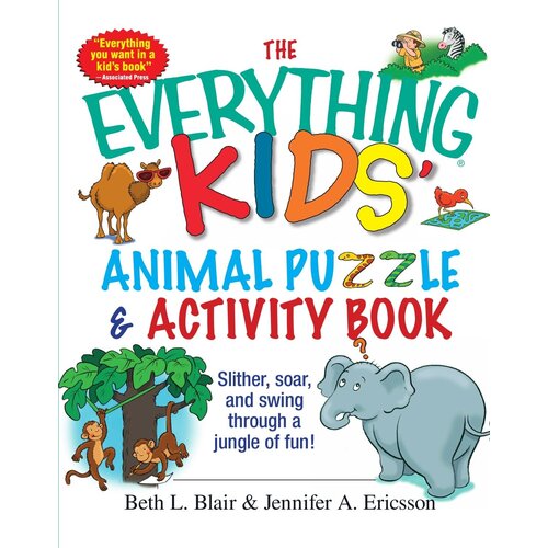 The Everything Kids' Animal Puzzles & Activity Book. Slither, Soar, and Swing Through a Jungle of Fun!