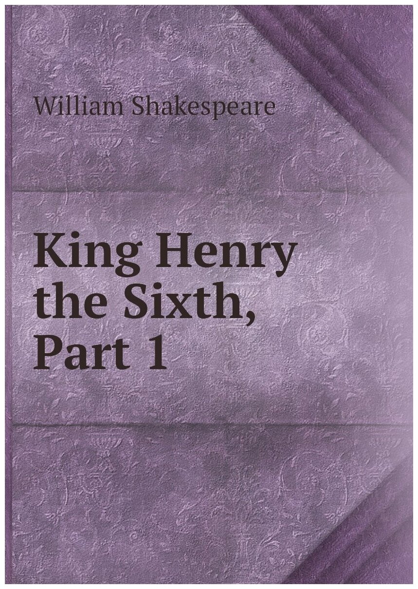 King Henry the Sixth, Part 1