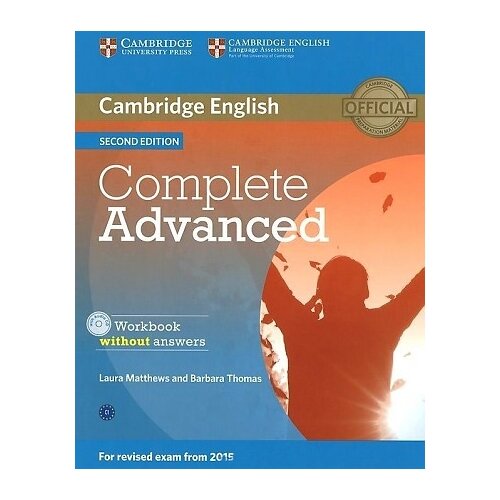 Complete Advanced. Workbook without Answers (+ CD). Laura Matthews, Barbara Thomas