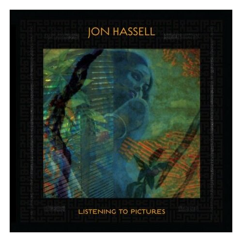 Виниловые пластинки, Ndeya, JON HASSELL - Listening To Pictures (LP)