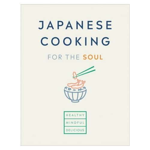 Japanese Cooking for the Soul. Healthy. Mindful. Delicious