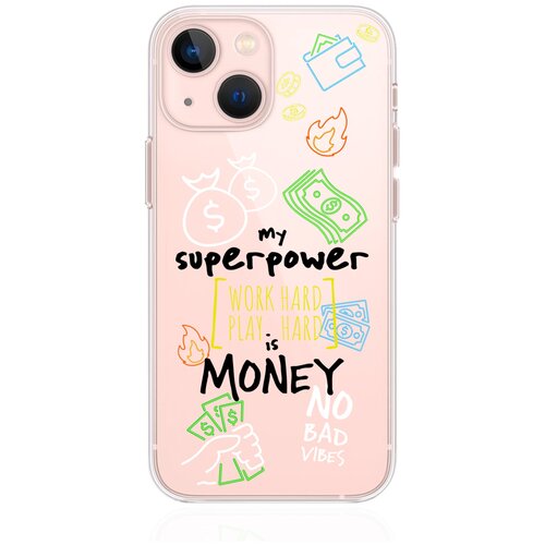 Прозрачный силиконовый чехол MustHaveCase для iPhone 13 Mini My Superpower is Money для Айфон 13 Мини Противоударный чехол для смартфона iphone 15 plus прозрачный силиконовый my superpower is money