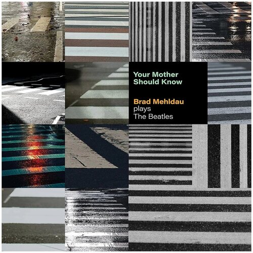 Виниловая Пластинка Mehldau, Brad, Your Mother Should Know: Brad Mehldau Plays The Beatles (0075597909357) audio cd brad mehldau your mother should know brad mehldau plays the beatles cd