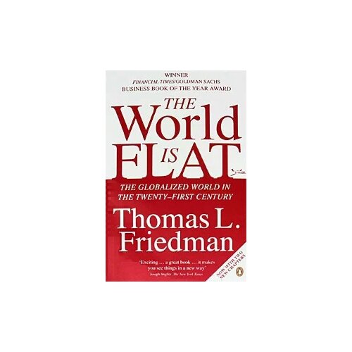 Thomas L. Friedman "The World is Flat"