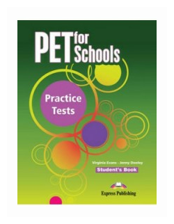 PET for Schools Practice Tests. Student's Book