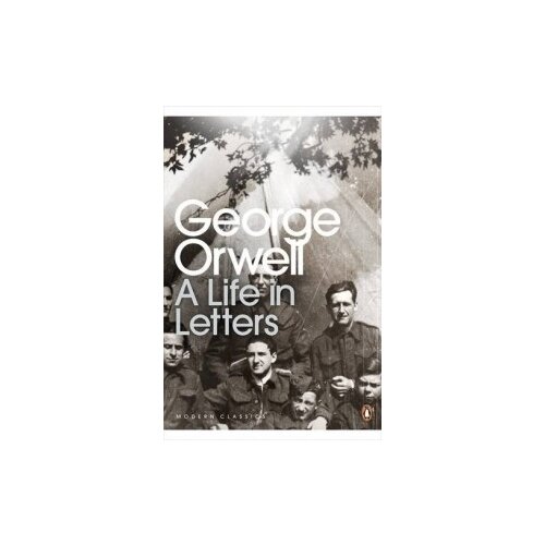 Orwell George "A Life in Letters"