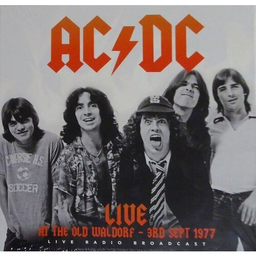 Ac/Dc Виниловая пластинка Ac/Dc Live At The Old Waldorf - 3rd Sept 1977 ac dc виниловая пластинка ac dc live at paradise theatre boston 1978