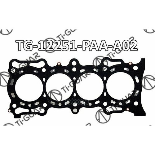 Прокладка Дв f23a Tg-12251-Paa-A02 S TiGuar Сталь F23a Sohc 1993 Ti-Guar арт TG12251PAAA02 4540₽