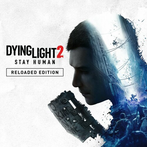 Игра Dying Light 2 Stay Human Reloaded Edition для Steam PCПК Русская озвучка Steam GIFT Россия 3089₽