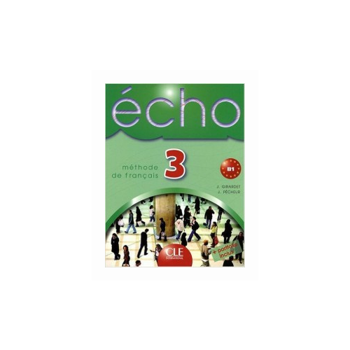 Pecheur J. "Echo: Livre de l'Eleve + Portfolio 3"