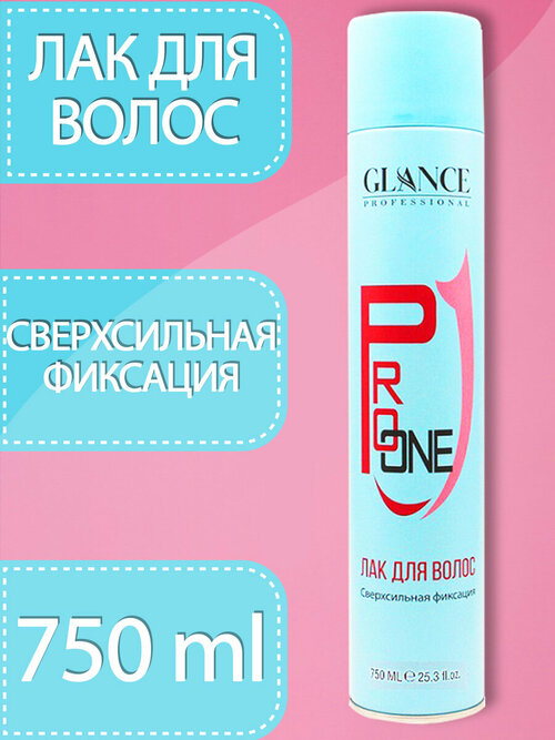 Лак для волос Glance Professional PRO ONE HAIR Сверхсильная Фиксация 750мл