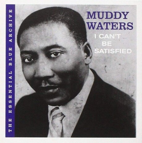 Компакт-Диски Blue Label MUDDY WATERS - I Can'T Be Satisfied (CD)