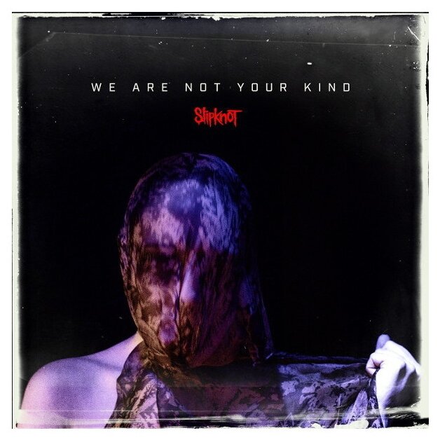 Warner Bros. Slipknot. We Are Not Your Kind