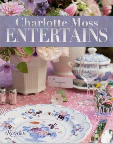 Изображение товара Moss Charlotte "Charlotte Moss Entertains: Celebrations and Everyday Occasions"