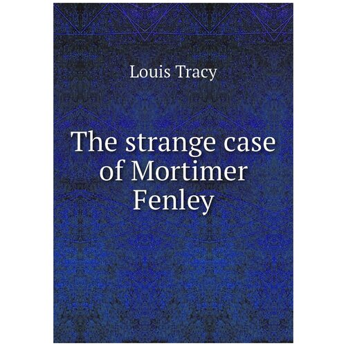 The strange case of Mortimer Fenley