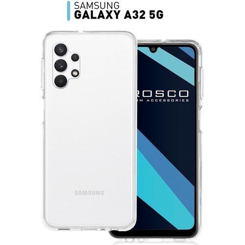 Чехол -накладка ROSCO на Samsung Galaxy A32 5G (Самсунг Галакси А32 5г) тонкий с бортиком (защитой) блока камер, силиконовый прозрачный чехол накладка vixion tpu для samsung galaxy a32 самсунг галакси a32 4g самсунг галакси а32 с подкладкой желтый билет москва бали