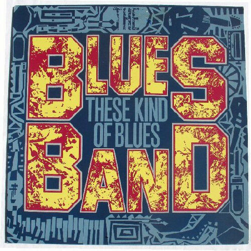 The Blues Band 'These Kind Of Blues' LP/1986/Rock/Germany/Nmint the band northern lights southern cross lp 1975 rock usa nmint