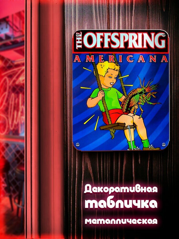 Табличка металлическая вертикальная 24*30 THe Offspring -2636