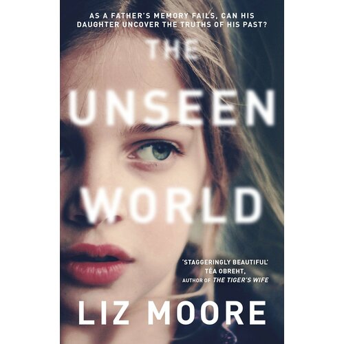 The Unseen World | Moore Liz