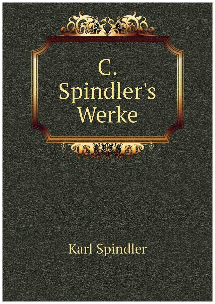 C. Spindler's Werke