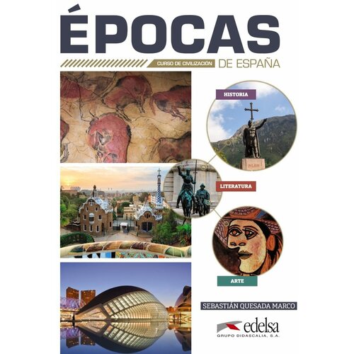 Quesada M.S. "Epocas de Espana - Curso de civilizacion: Libro del alumno" мелованная