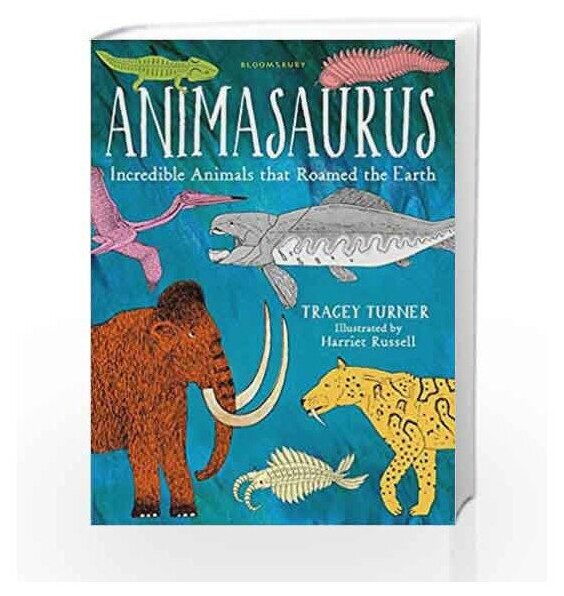 Animasaurus. Incredible Animals that Roamed the Earth - фото №1