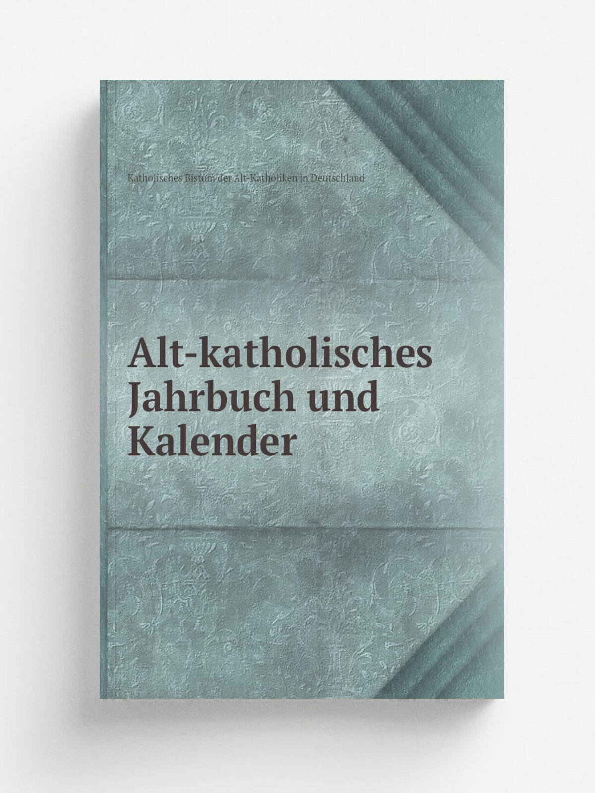 Alt-katholisches Jahrbuch und Kalender | Katholisches Bistum der Alt-Katholiken in Deutschland | Bonn : Verlag des Bistums | Репринт