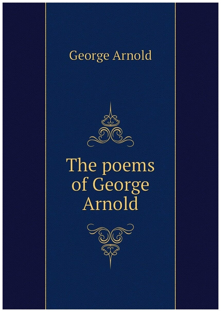 The poems of George Arnold