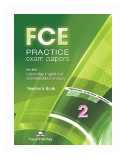 FCE Practice Exam Papers (Revised 2015) 2 Teacher's Book