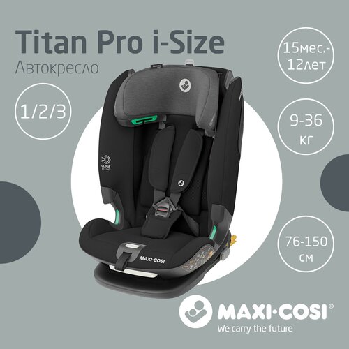 Автокресло группы 1/2/3 (9–36кг) Maxi-Cosi Titan Pro i-Size Authentic Black/черный