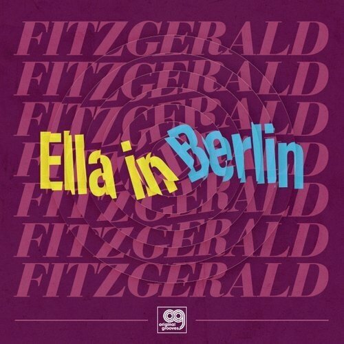 Виниловые пластинки, Verve Records, ELLA FITZGERALD - Original Grooves – Ella In Berlin (LP) ella fitzgerald original grooves ella in berlin 12 vinyl
