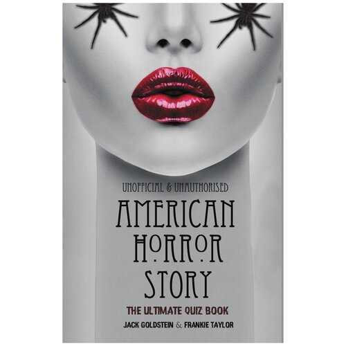 American Horror Story - The Ultimate Quiz Book. Over 600 Questions and Answers