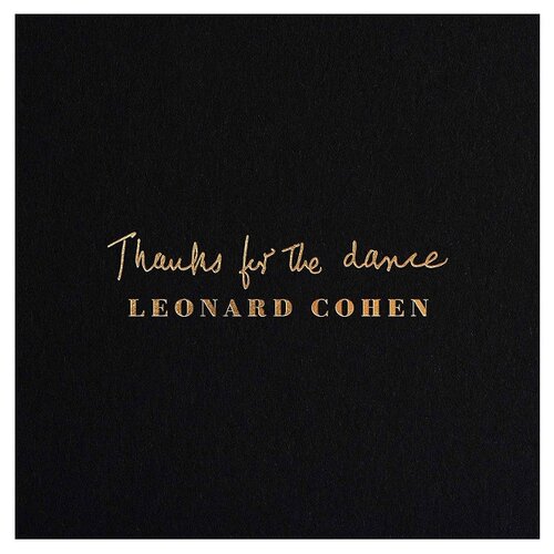 Sony Music Leonard Cohen. Thanks For The Dance (виниловая пластинка) виниловая пластинка warner music leonard cohen thanks for the dance