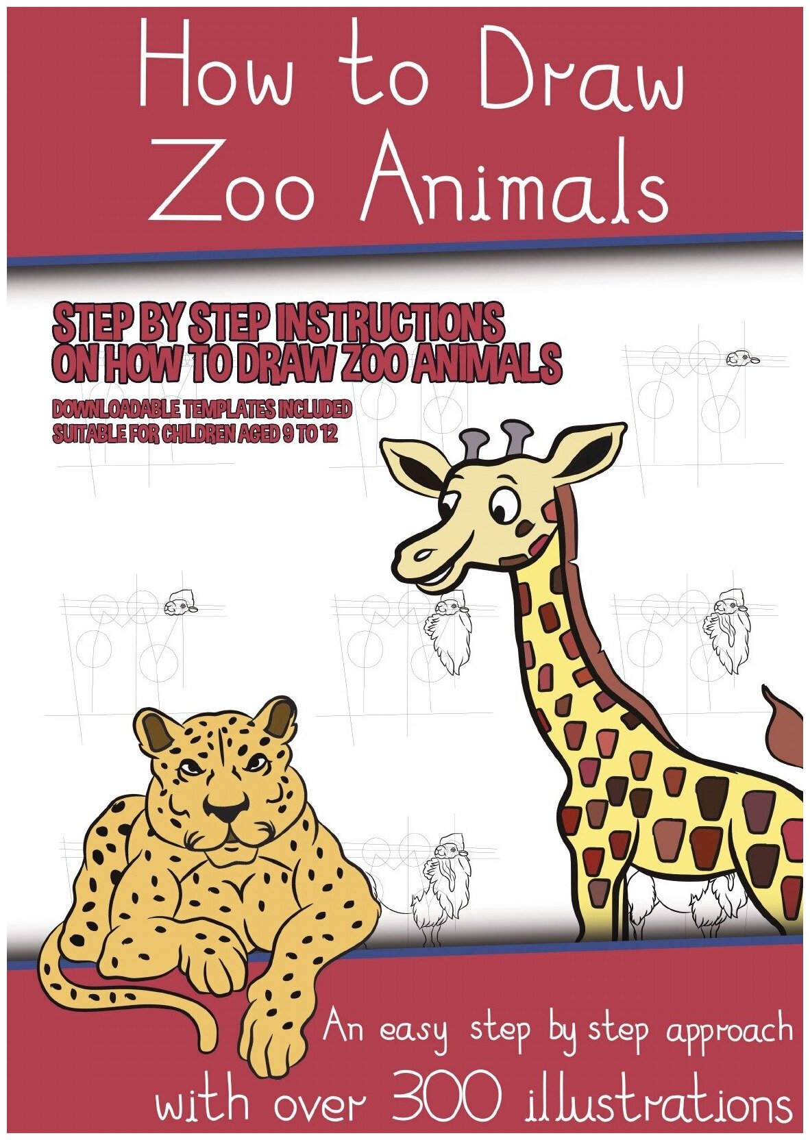 How to Draw Zoo Animals (A book on how to draw animals kids will love)