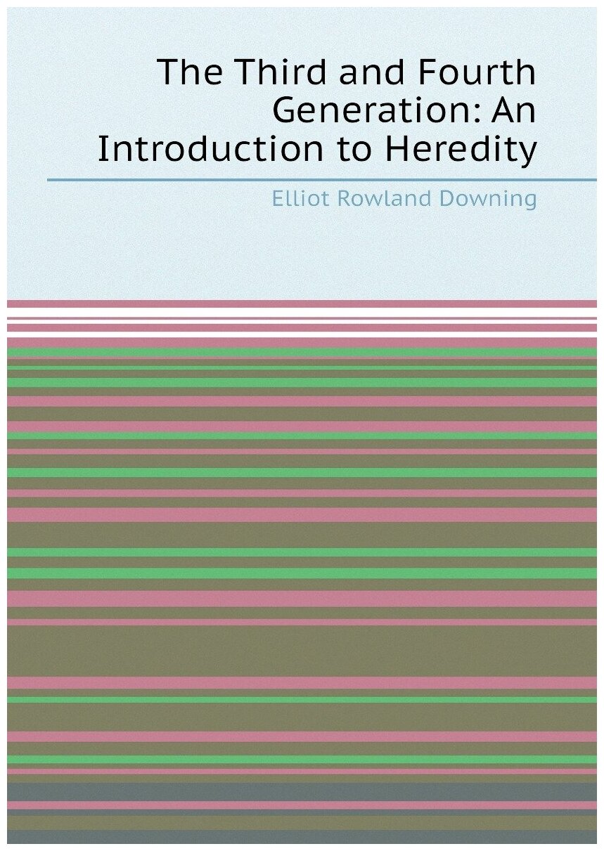 The Third and Fourth Generation: An Introduction to Heredity