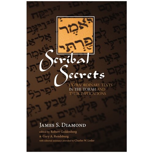 Scribal Secrets. Extraordinary Texts in the Torah and Their Implications