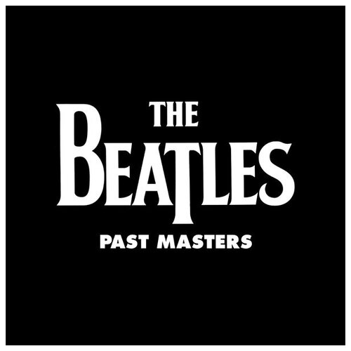 Виниловая пластинка The Beatles / Past Masters (2LP) виниловая пластинка the beatles past masters 2lp