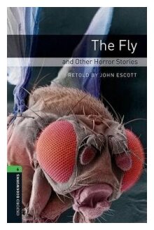 The Fly and Other Horror Stories. Level 6. B2-C1 - фото №1