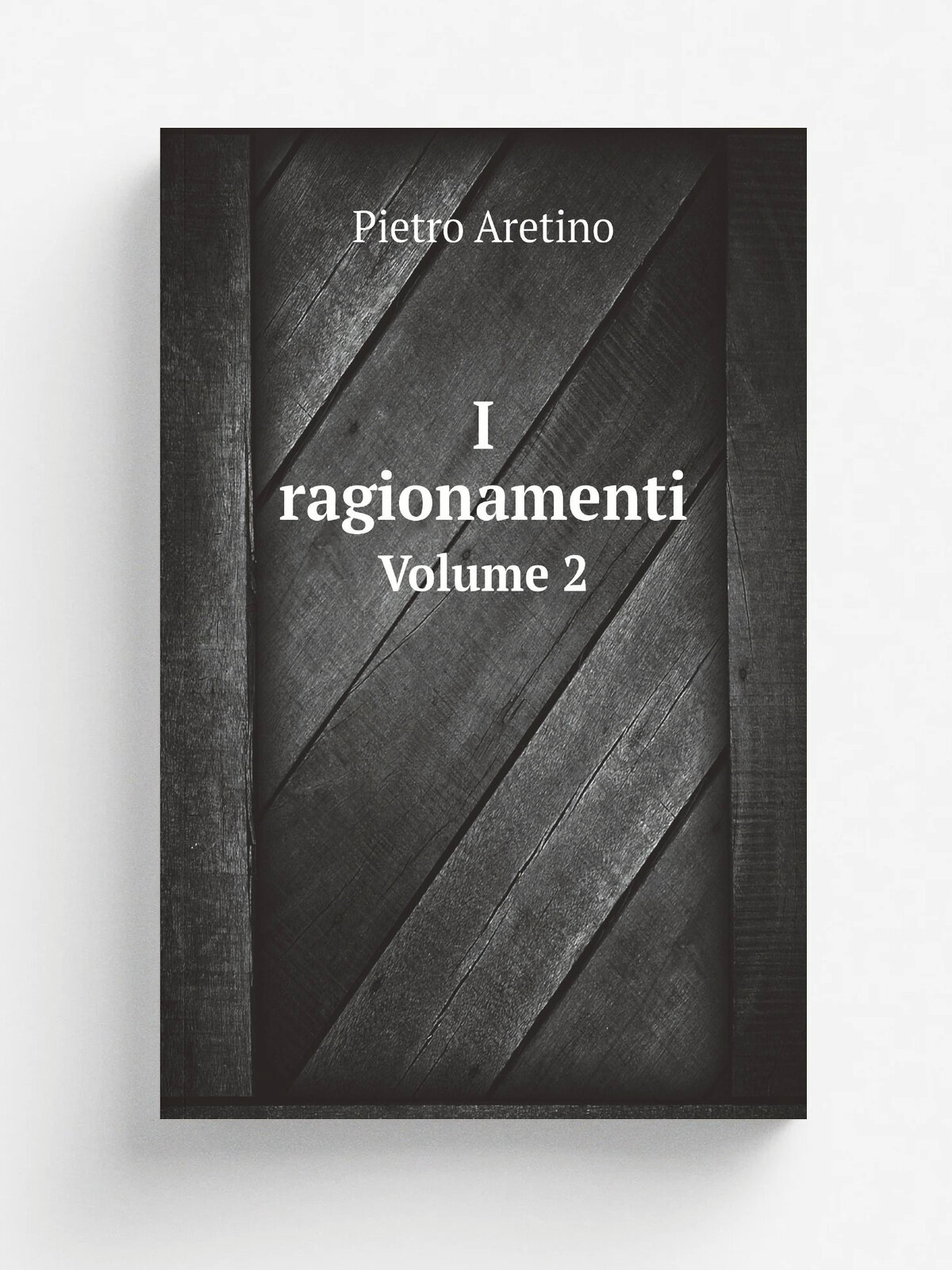 I ragionamenti. Volume 2