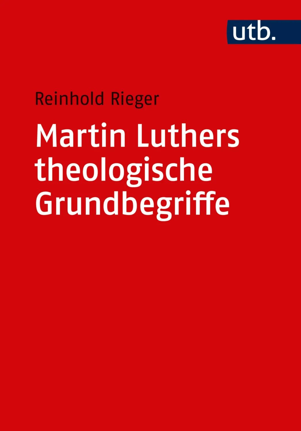 Martin Luthers theologische Grundbegriffe [Цифровая книга]