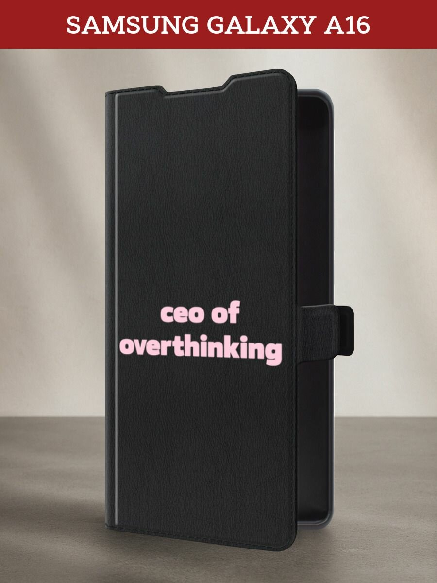 Чехол-книжка на Samsung Galaxy A16 / Самсунг А16 с принтом ceo of overthinking, черный