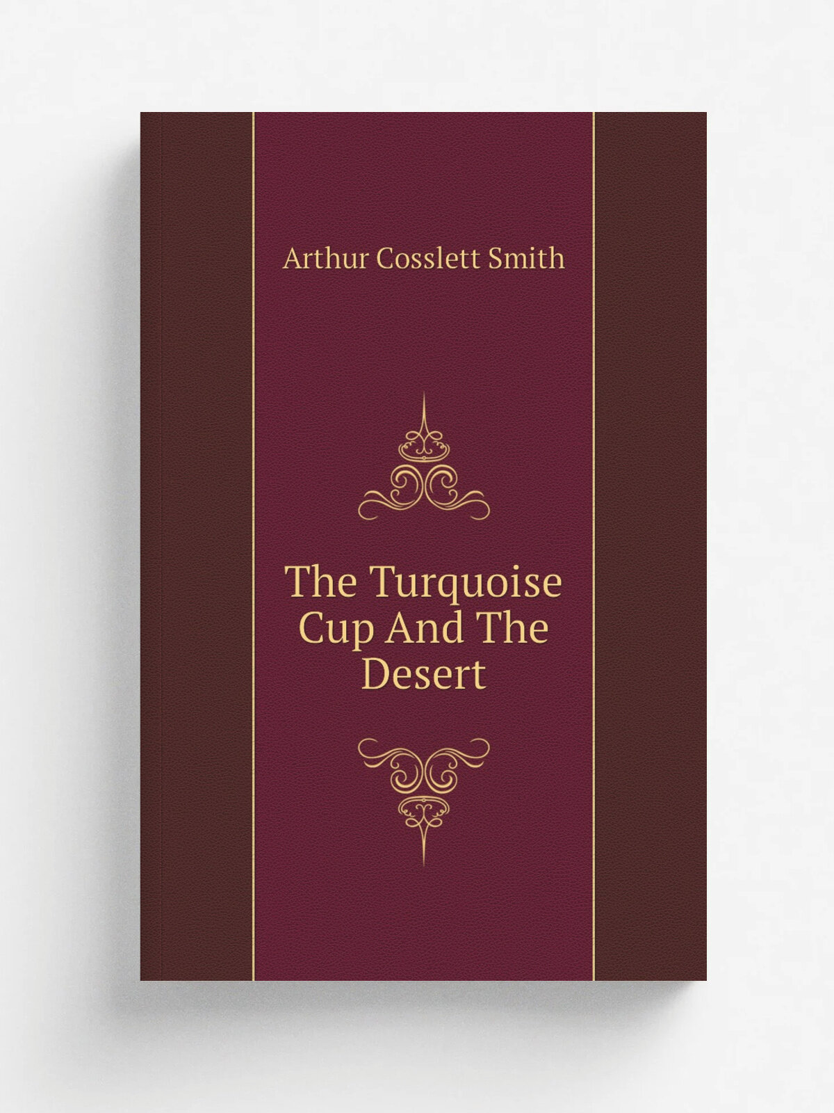 The Turquoise Cup And The Desert | Arthur Cosslett Smith | 1920 | New York : Scribner | Репринт