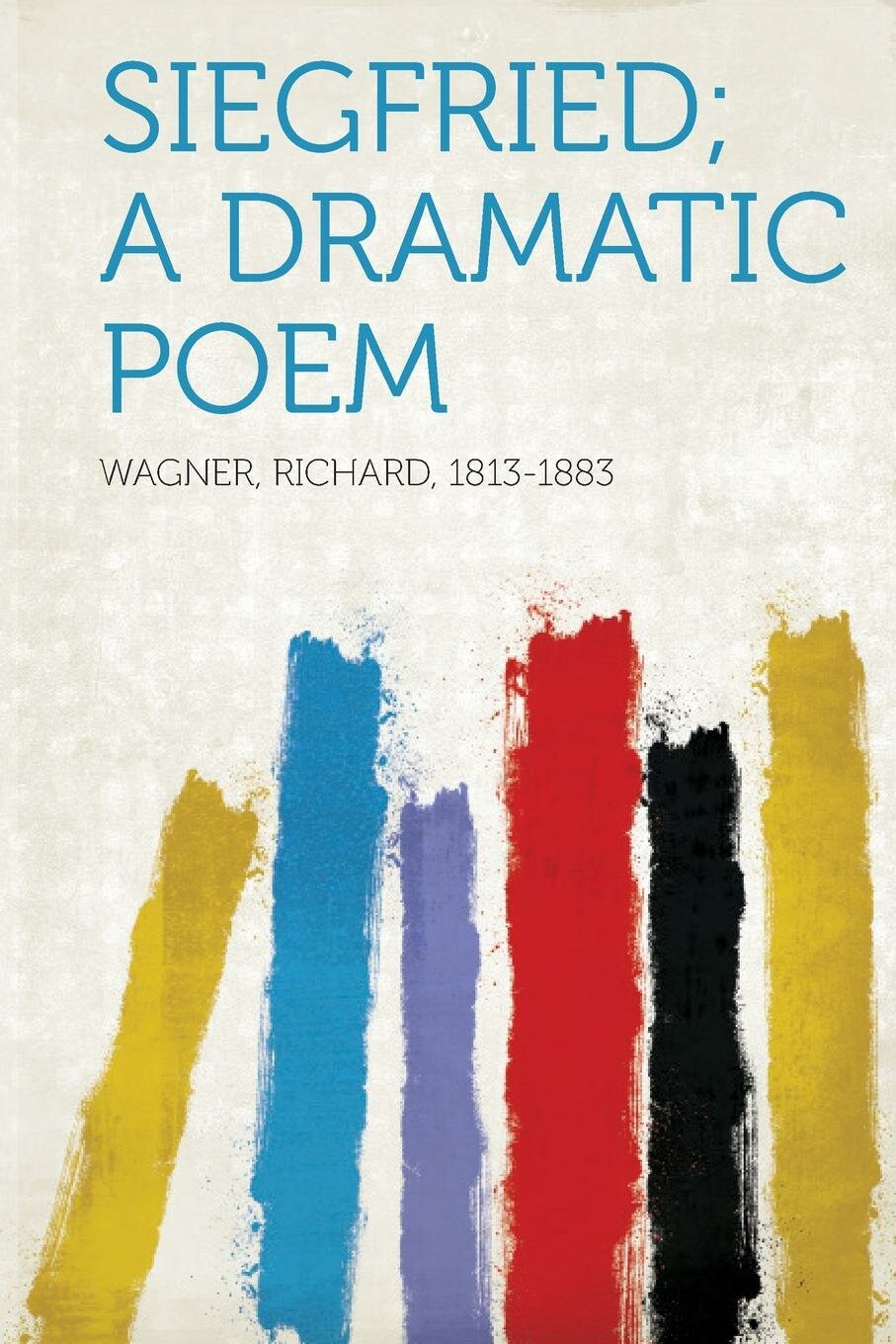 Siegfried; A Dramatic Poem — фото 1