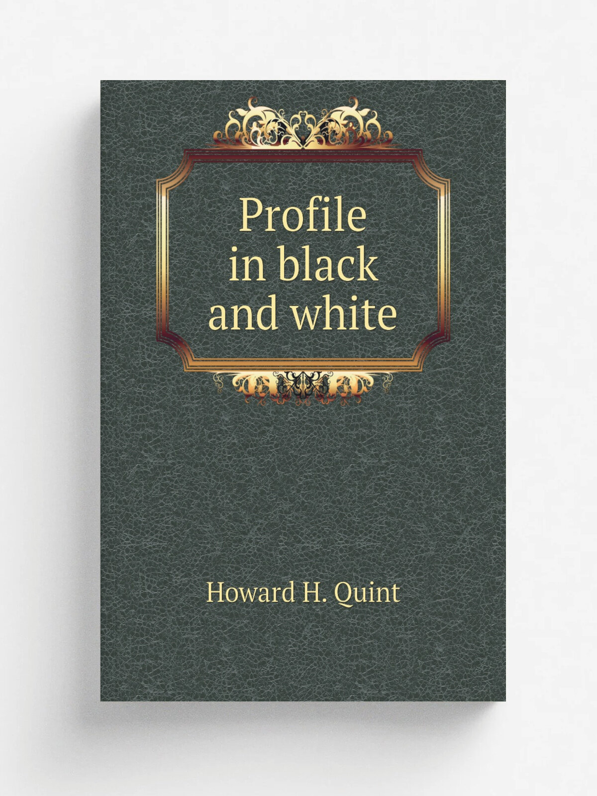 Profile in black and white | Howard H. Quint | Washington: Public Affairs Press | Репринт