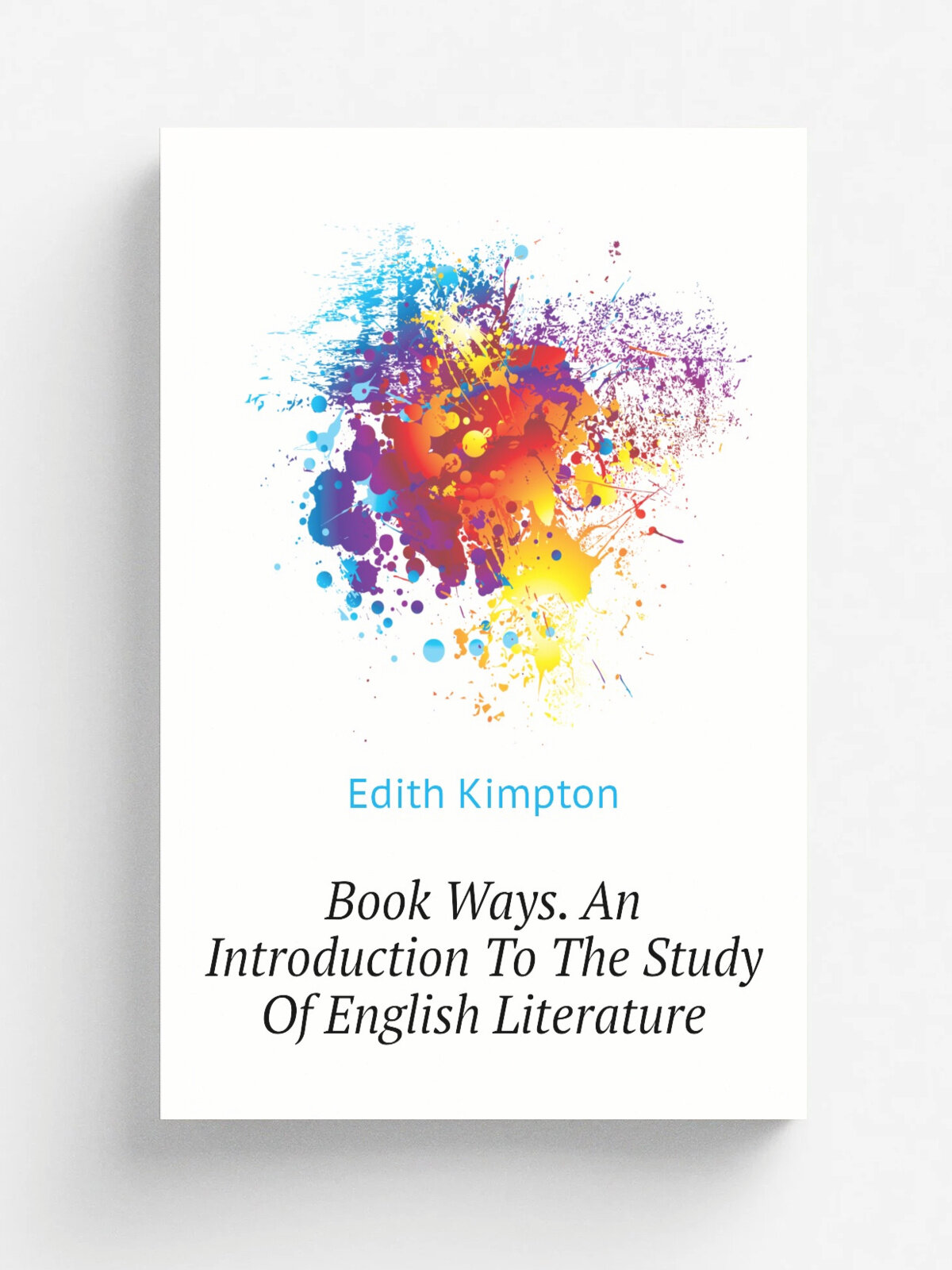 Book Ways. An Introduction To The Study Of English Literature | Edith Kimpton | Репринт