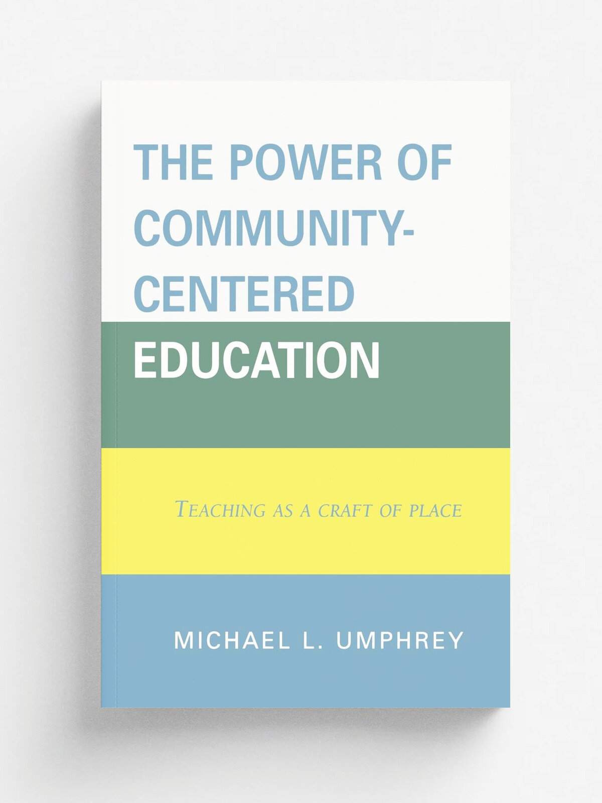 Power of Community-Centered Education. Teaching as a Craft of Place